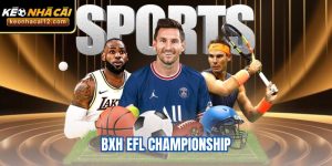 BXH EFL Championship - Cập Nhật Kết Quả Và Soi Kèo