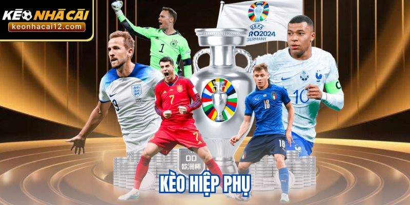 Kèo Hiệp Phụ - Chiến Thuật Cá Cược Tăng Tỷ Lệ Thắng