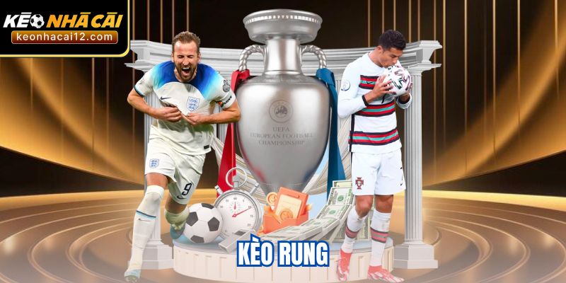 Kèo Rung - Hình Thức Giải Trí Cá Cược Hấp Dẫn Top Đầu