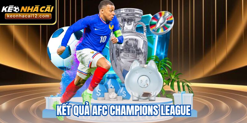 Kết Quả AFC Champions League - Al‑Ahli Vô Địch Năm 2025