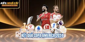 Kết Quả Copa America 2024 – Thông Tin Về Trận Đấu Và Nhà Vô Địch