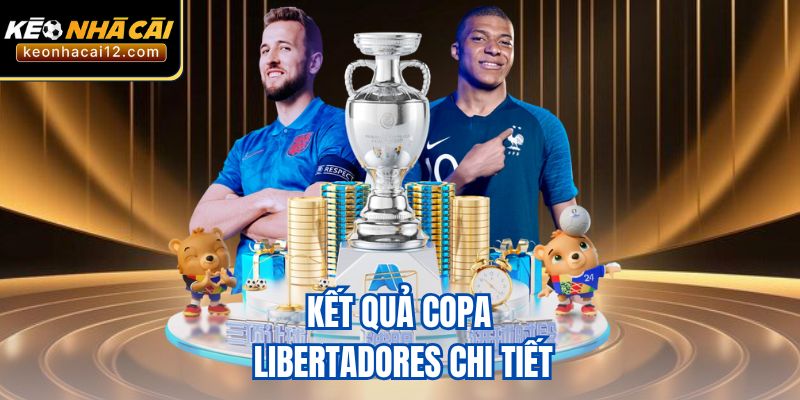 Kết quả Copa Libertadores chi tiết