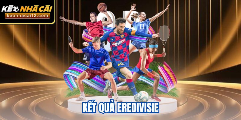 Kết Quả Eredivisie 2024/25 - PSV Giành Chức Vô Địch