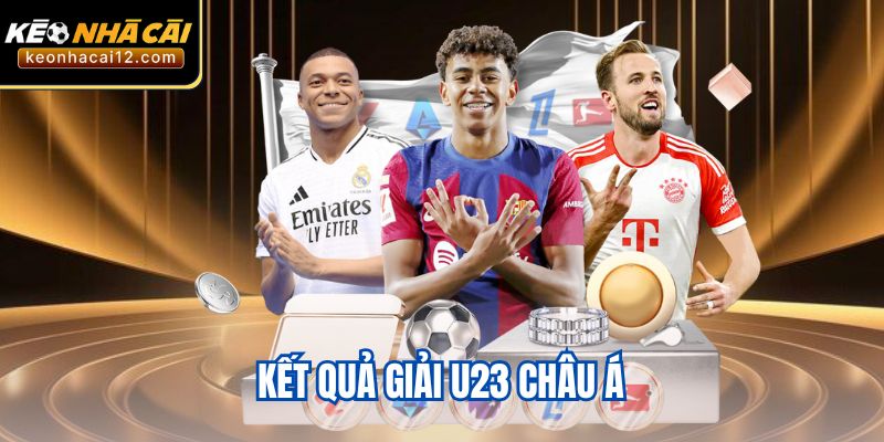 Kết Quả Giải U23 Châu Á 2025 – Cập Nhật Chính Xác Nhất