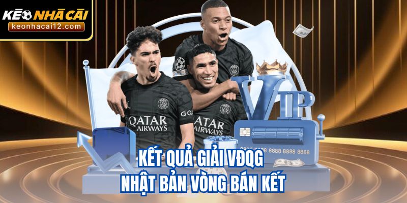 Kết quả Giải VĐQG Nhật Bản vòng bán kết