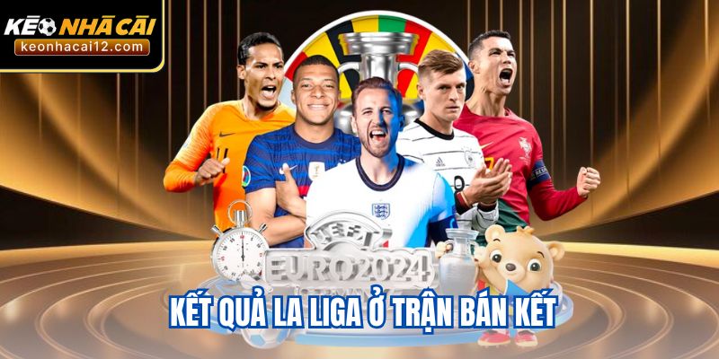 Kết quả La Liga ở trận bán kết
