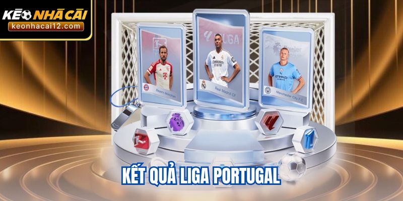 Kết Quả Liga Portugal 2024/2025 - Tin Tức Cập Nhật Mới Nhất