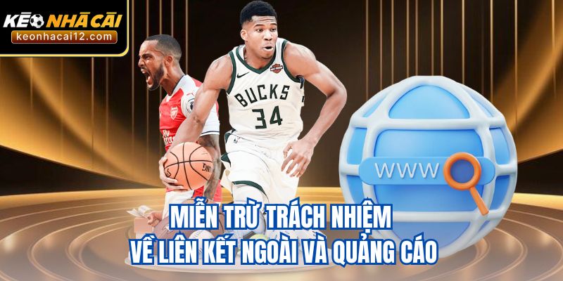 Miễn trừ trách nhiệm về liên kết ngoài và quảng cáo