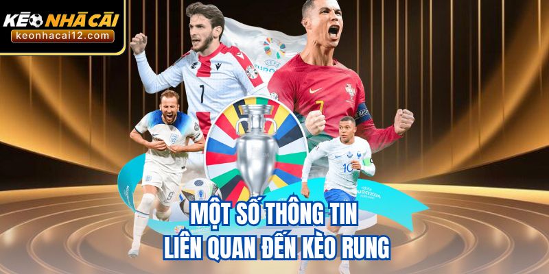 Một số thông tin liên quan đến kèo rung